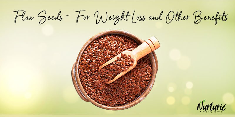 Weight loss and other benefits of flax seeds