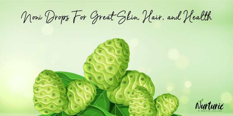 10 Reasons to Drink Noni Drops - Good for the Skin and Hair