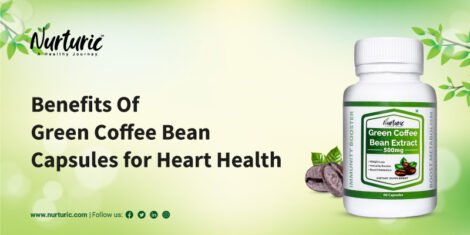 How Green Coffee Benefits Your Heart Health: Green Coffee Bean Capsules, Uses, Side Effects